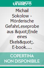Michail Sokolow - Mörderische GefahrLeseprobe aus "Ende eines Ekels". E-book. Formato EPUB ebook