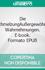 Die VerschmelzungAußergewöhnliche Wahrnehmungen. E-book. Formato EPUB ebook