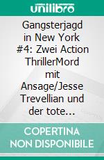 Gangsterjagd in New York #4: Zwei Action ThrillerMord mit Ansage/Jesse Trevellian und der tote Ermittler. E-book. Formato EPUB ebook