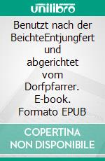 Benutzt nach der BeichteEntjungfert und abgerichtet vom Dorfpfarrer. E-book. Formato EPUB ebook