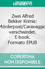 Zwei Alfred Bekker Krimis: Mörderpost/Caravaggio verschwindet. E-book. Formato EPUB ebook