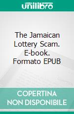 The Jamaican Lottery Scam. E-book. Formato EPUB ebook