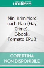Mini KrimiMord nach Plan (Gay Crime). E-book. Formato EPUB ebook