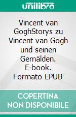 Vincent van GoghStorys zu Vincent van Gogh und seinen Gemälden. E-book. Formato EPUB ebook