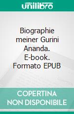 Biographie meiner Gurini Ananda. E-book. Formato EPUB ebook