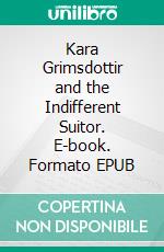 Kara Grimsdottir and the Indifferent Suitor. E-book. Formato EPUB ebook