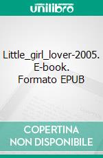 Little_girl_lover-2005. E-book. Formato EPUB ebook