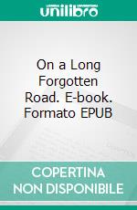 On a Long Forgotten Road. E-book. Formato EPUB ebook