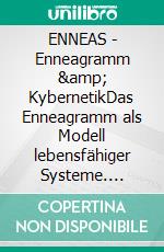 ENNEAS - Enneagramm &amp; KybernetikDas Enneagramm als Modell lebensfähiger Systeme. E-book. Formato EPUB ebook