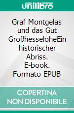 Graf Montgelas und das Gut GroßhesseloheEin historischer Abriss. E-book. Formato EPUB ebook