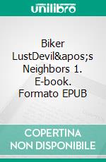 Biker LustDevil's Neighbors 1. E-book. Formato EPUB ebook