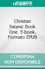 Christian Satanic Book One. E-book. Formato EPUB ebook