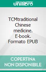 TCMtraditional Chinese medicine. E-book. Formato EPUB ebook