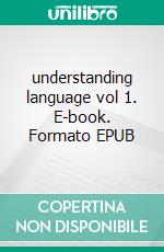 understanding language vol 1. E-book. Formato EPUB ebook