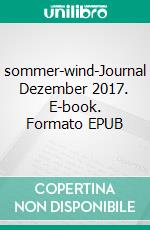 sommer-wind-Journal Dezember 2017. E-book. Formato EPUB ebook
