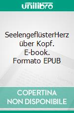 SeelengeflüsterHerz über Kopf. E-book. Formato EPUB ebook