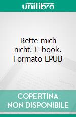 Rette mich nicht. E-book. Formato EPUB ebook