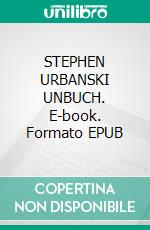 STEPHEN URBANSKI UNBUCH. E-book. Formato EPUB ebook