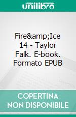 Fire&amp;Ice 14  - Taylor Falk. E-book. Formato EPUB ebook