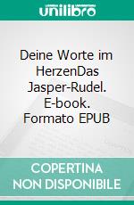 Deine Worte im HerzenDas Jasper-Rudel. E-book. Formato EPUB ebook