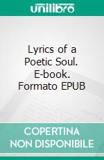 Lyrics of a Poetic Soul. E-book. Formato EPUB ebook