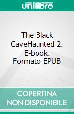 The Black CaveHaunted 2. E-book. Formato EPUB ebook