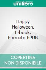 Happy Halloween. E-book. Formato EPUB ebook