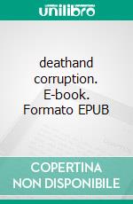 deathand corruption. E-book. Formato EPUB ebook