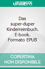 Das super-duper Kinderreimbuch. E-book. Formato EPUB ebook