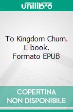 To Kingdom Chum. E-book. Formato EPUB ebook