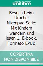 Besuch beim Uracher NixenpaarSerie: Mit Kindern wandern und lesen 1. E-book. Formato EPUB ebook