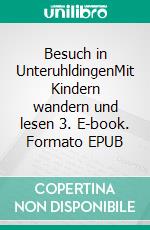 Besuch in UnteruhldingenMit Kindern wandern und lesen 3. E-book. Formato EPUB ebook