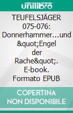 TEUFELSJÄGER 075-076: Donnerhammer...und "Engel der Rache". E-book. Formato EPUB ebook