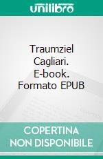 Traumziel Cagliari. E-book. Formato EPUB ebook
