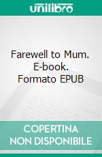 Farewell to Mum. E-book. Formato EPUB ebook