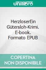 HerzloserEin Gütersloh-Krimi. E-book. Formato EPUB ebook