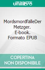 MordsmordfälleDer Metzger. E-book. Formato EPUB ebook