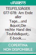 TEUFELSJÄGER 077-078: Am Ende aller Tage...und "Die rechte Hand des Teufels". E-book. Formato EPUB ebook