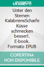 Unter den Sternen KalabriensScharfe Küsse schmecken besser!. E-book. Formato EPUB ebook