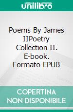 Poems By James IIPoetry Collection II. E-book. Formato EPUB ebook