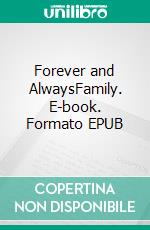 Forever and AlwaysFamily. E-book. Formato EPUB ebook