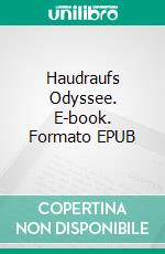 Haudraufs Odyssee. E-book. Formato EPUB ebook