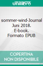 sommer-wind-Journal Juni 2018. E-book. Formato EPUB ebook