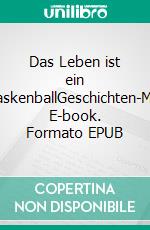Das Leben ist ein MaskenballGeschichten-Mix. E-book. Formato EPUB ebook