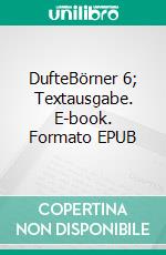DufteBörner 6; Textausgabe. E-book. Formato EPUB ebook