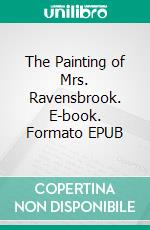 The Painting of Mrs. Ravensbrook. E-book. Formato EPUB ebook