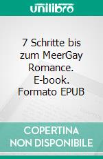 7 Schritte bis zum MeerGay Romance. E-book. Formato EPUB ebook