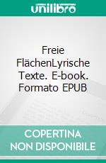 Freie FlächenLyrische Texte. E-book. Formato EPUB ebook
