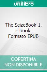 The SeizeBook 1. E-book. Formato EPUB ebook