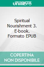 Spiritual Nourishment 3. E-book. Formato EPUB ebook